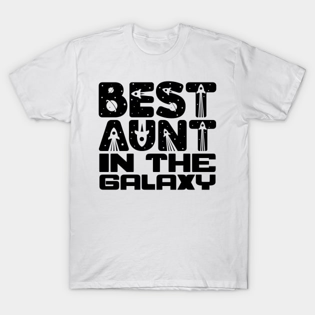 Best Aunt In The Galaxy T-Shirt by colorsplash
